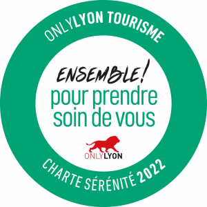 Charte Sérénité 2022 - Ensemble, pour prendre soin de vous / ONLYLYON Tourisme et Congrès